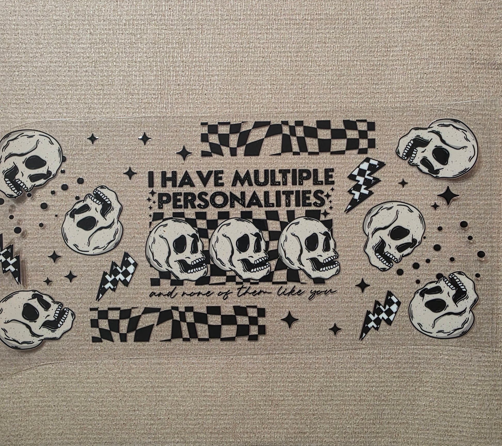 I have multiple personalities and none of them like you